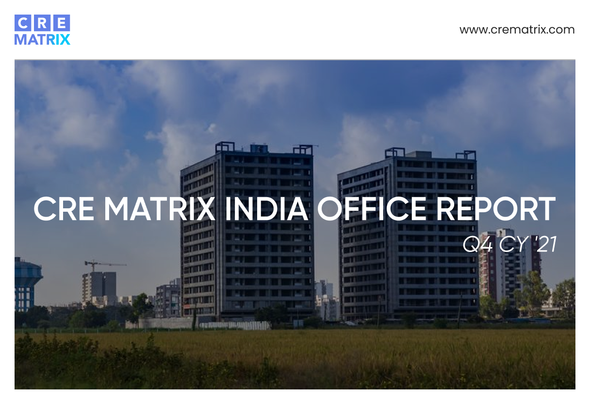 Introducing the 2021 India Office CRE Matrix Quarterly Report: New Research on Key Players Gradually Returning to the Office and Its Impact on the Economy