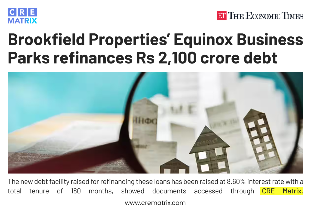 Brookfield Equinox Business Park Refinances ₹2,100 Crore Debt
