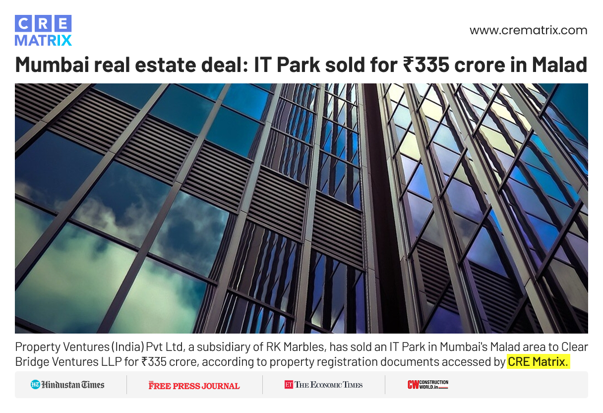 Property Ventures Sells Malad IT Park to Clear Bridge Ventures for ₹335 Crore