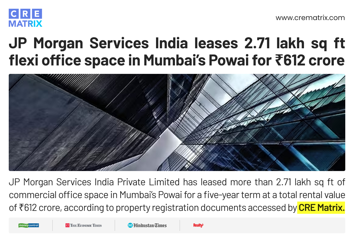 JP Morgan Leases 2.71 Lakh Sq Ft Office Space in Mumbai’s Powai for ₹612 Crore