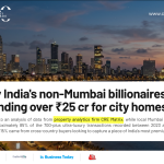 Mumbai’s ₹25 Crore+ Housing Market Draws Wealthy Buyers from India’s Top Cities