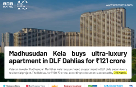 Veteran Investor Madhusudan Kela Acquires ₹120.7 Crore Luxury Apartment at DLF’s The Dahlias
