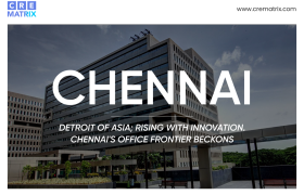 Chennai: The Detroit of Asia Reinvents Itself as India’s Next Office Growth Engine