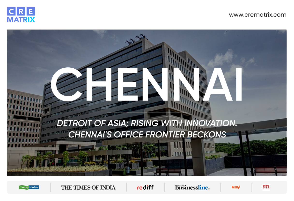 Chennai: The Detroit of Asia Reinvents Itself as India’s Next Office Growth Engine