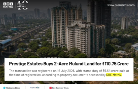 Prestige Estates Buys 2.35-Acre Land Parcel in Mulund for ₹110.75 Crore
