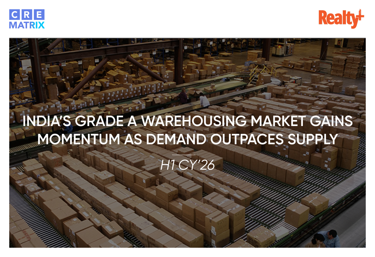 India’s Grade A Warehousing Market Gains Momentum as Demand Outpaces Supply in H1 CY’26