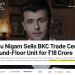 Sonu Nigam Sells BKC Commercial Space for ₹18 Crore, Makes ₹3.70 Crore Gain